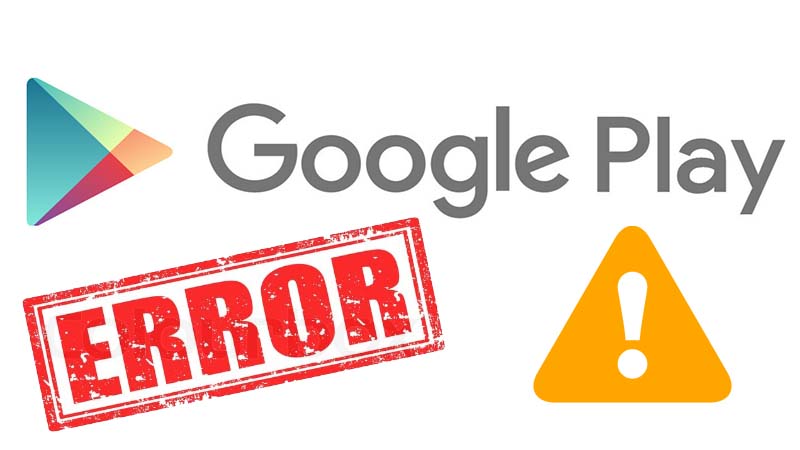 A list of Google Play errors and how to fix any of these errors
